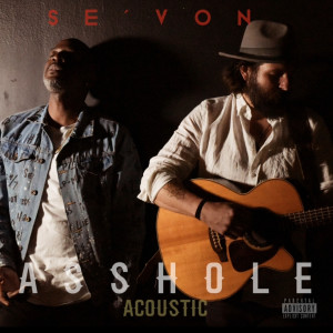 Album Asshole Acoustic (Explicit) from Se'von