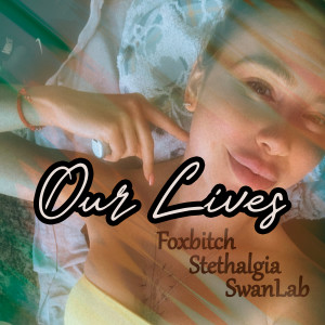 Listen to Our Lives song with lyrics from Stethalgia