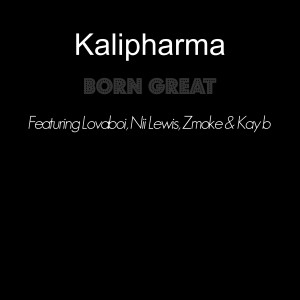 收聽Kalipharma的Born Great (Explicit)歌詞歌曲