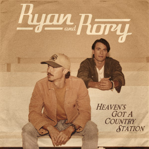 Ryan and Rory的專輯Heaven's Got A Country Station