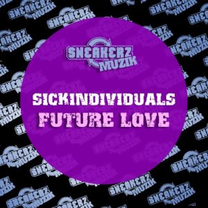 ดาวน์โหลดและฟังเพลง Future Love พร้อมเนื้อเพลงจาก Sickindividuals