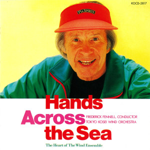 Hands Across the Sea (Frederick Fennell's Wind Ensemble Series Vol.7)