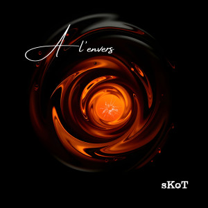 Listen to A l'envers (Explicit) song with lyrics from Skot