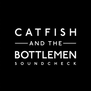收聽Catfish And The Bottlemen的Soundcheck歌詞歌曲