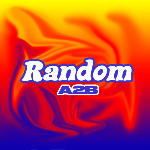 Album Random (Explicit) from A2B