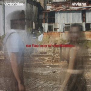 ดาวน์โหลดและฟังเพลง se fue con el viento (feat. Viviana) พร้อมเนื้อเพลงจาก Victor Blue