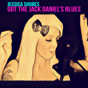 Album Got the Jack Daniel Blues from Jessica Shores