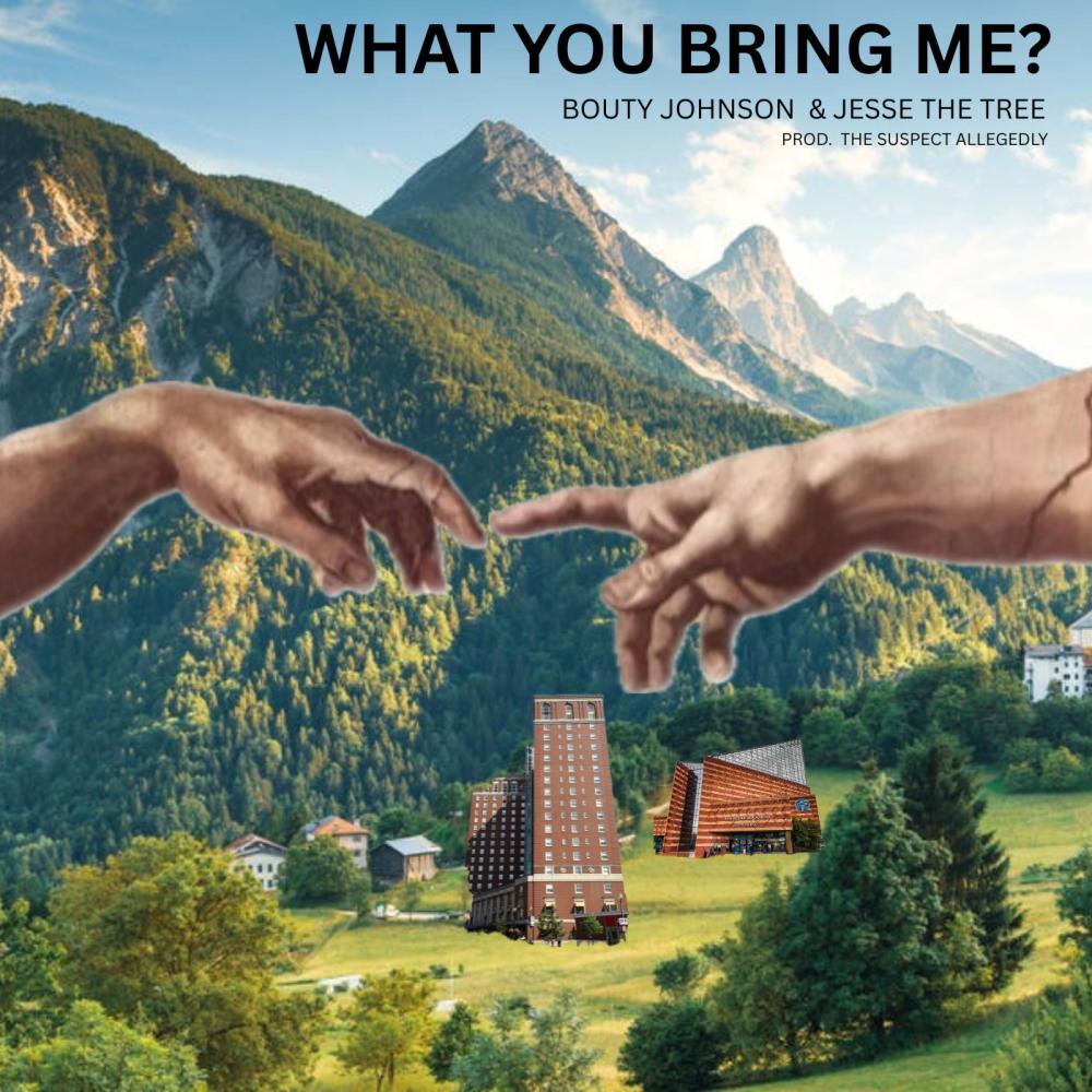What You Bring Me? (feat. Jesse The Tree & The Suspect Allegedly) (Explicit)