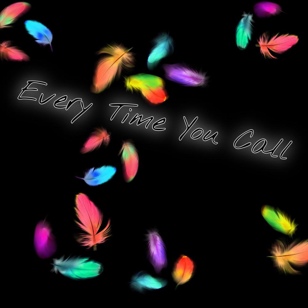 Everytime You Call