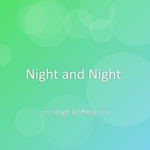 收听Hugh Griffiths的Night and Night歌词歌曲