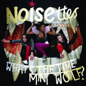 Noisettes的專輯Whats The Time Mini Wolf