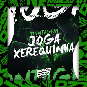 DJ WEEL的專輯Montagem Joga a Xerequinha (Explicit)