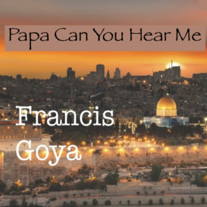 Album Papa Can You Hear Me oleh Francis Goya