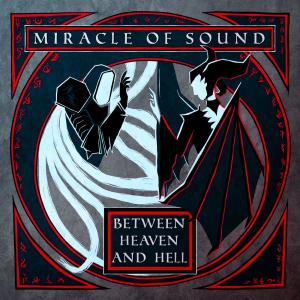 Miracle of Sound的專輯Between Heaven And Hell