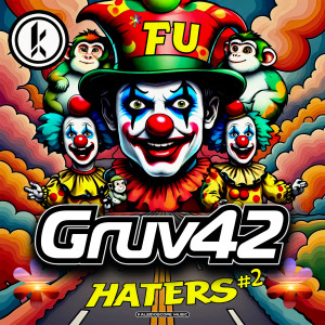收聽Gruv42的FU Haters #2 (Explicit)歌詞歌曲
