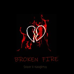 Album Broken Fire (feat. Naughtyy official) (Explicit) from Sniper