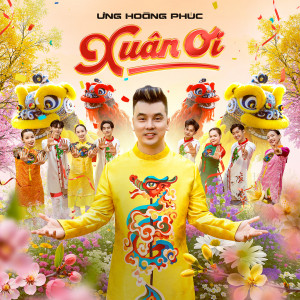Album Xuân Ơi oleh Ưng Hoàng Phúc