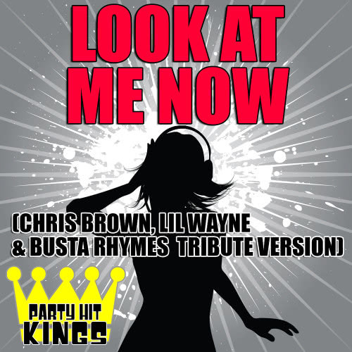 Look At Me Now (Chris Brown, Lil Wayne & Busta Rhymes Tribute Version)