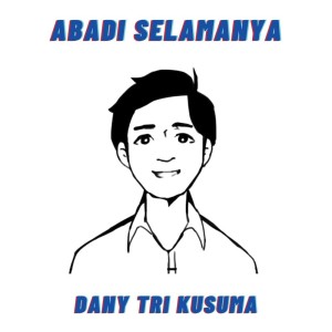 收听Dany Tri Kusuma的Abadi Selamanya歌词歌曲