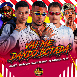 Dengarkan lagu Vai Me Dando Bctada (Explicit) nyanyian Gelado No Beat dengan lirik