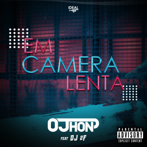 OJhon的專輯Em câmera lenta (feat. DJ 2F) (Explicit)
