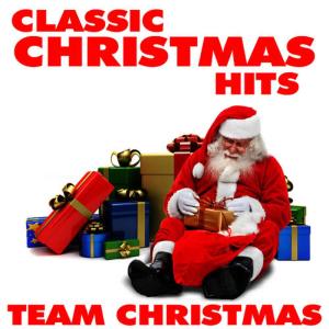Team Christmas的專輯Classic Christmas Hits
