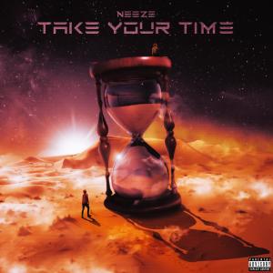 Neeze的專輯Take Your Time (Explicit)