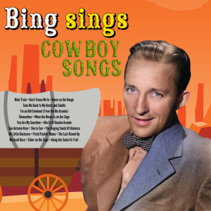 Bing Sings Cowboy Songs