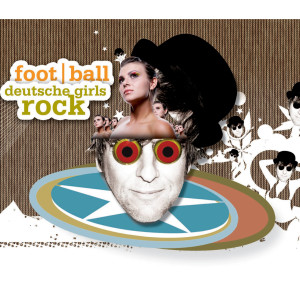 收听Foot的Deutsche Girls Rock (Around The World-Mix)歌词歌曲