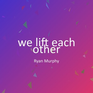 Ryan Murphy的專輯we lift each other
