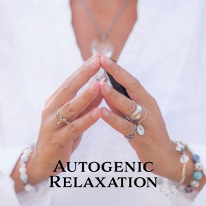 Album Autogenic Relaxation (Find Your Techniques, Relaxed State, Reduce Symptoms of Anxiety) from Relaxing Music Master