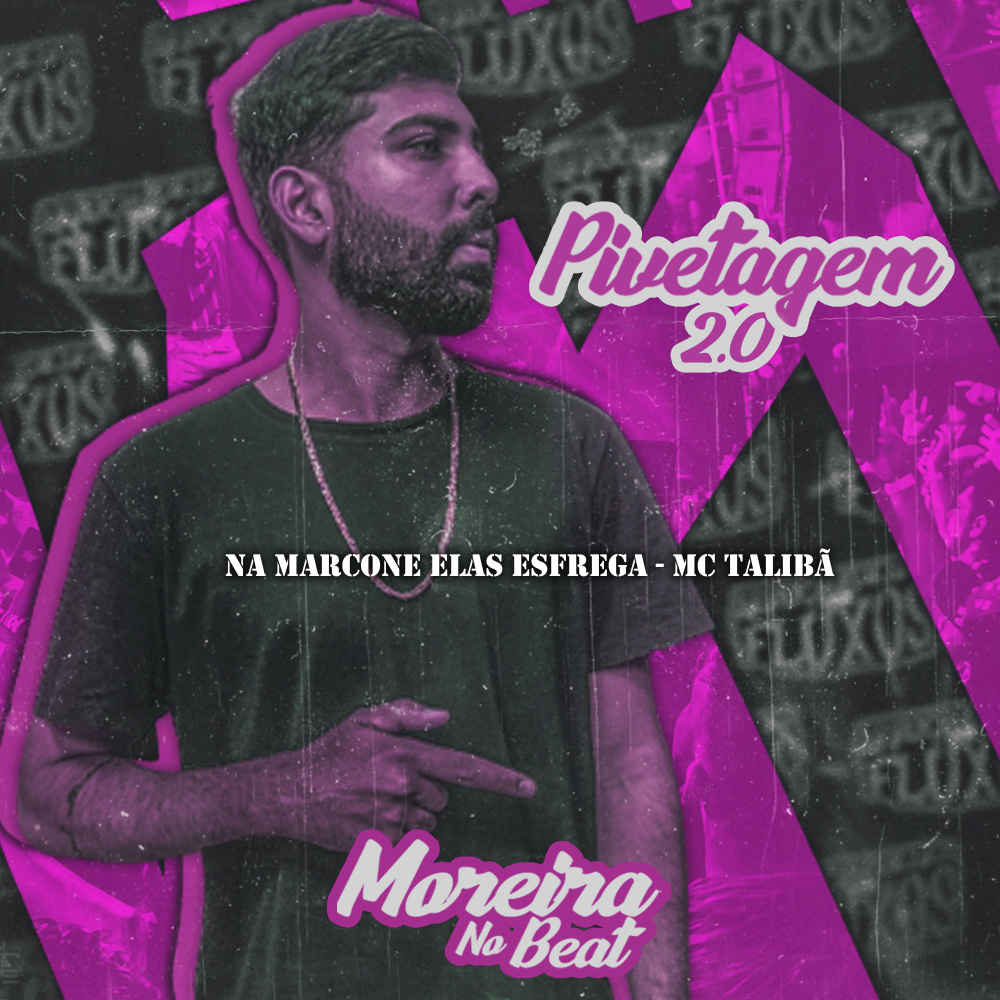 Pivetagem 2.0 / Na Marcone Elas Esfrega