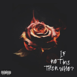 If Not Me Then Who ? (Explicit)