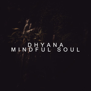 Album Mindful Soul oleh Dhyana