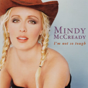 อัลบัม I'm Not So Tough ศิลปิน Mindy McCready