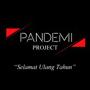 Selamat Ulang Tahun dari Pandemi Project