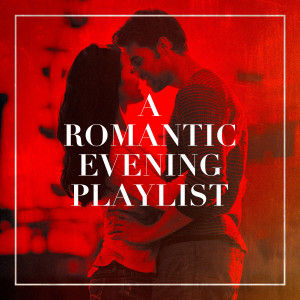 อัลบัม A Romantic Evening Playlist ศิลปิน Valentine's Day