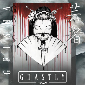 Dengarkan lagu Geisha nyanyian Ghastly dengan lirik