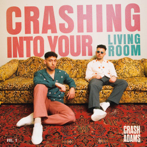 Crash Adams的專輯Crashing Into Your Living Room, Vol. 1