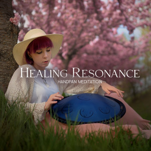 Album Healing Resonance (Handpan Meditation, Mindful Yoga Flow, Flute, Ceremony, Calm) from Hang Drum Pro