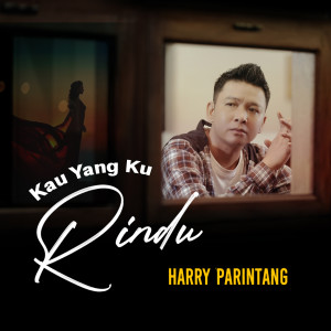 Album Kau Yang Ku Rindu oleh Harry Parintang