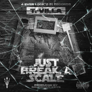 Listen to Just Break a Scale (Explicit) song with lyrics from T. Villa