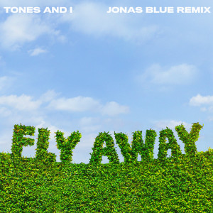 ดาวน์โหลดและฟังเพลง Fly Away (Jonas Blue Remix) พร้อมเนื้อเพลงจาก Tones and I