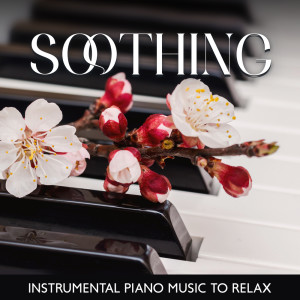 Album Soothing Instrumental Piano Music to Relax (Spa), Study (Reading and Concentration) and Sleep (Calm Mind) from Instrumental Piano Academy