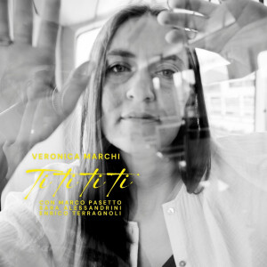 Veronica Marchi的專輯Ti ti ti ti (feat. Marco Pasetto, Sara Alessandrini & Enrico Terragnoli)