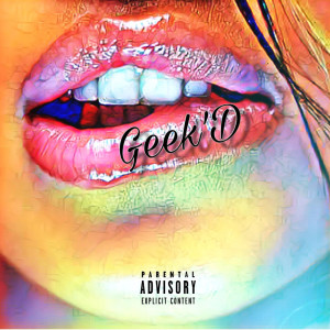 收听RalphStaX的Geek'd (Explicit)歌词歌曲