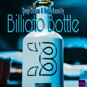 Deep Ocean的專輯Billiato bottle (feat. HoneyBsosilly) [Radio Edit]