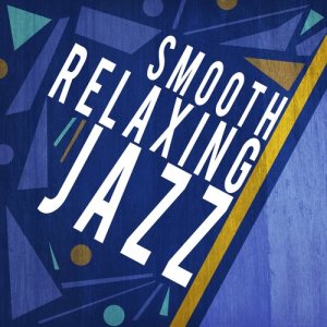 อัลบัม Smooth Relaxing Jazz ศิลปิน Smooth Jazz