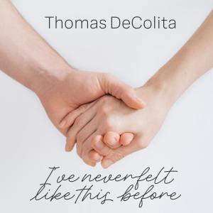 收聽Thomas DeColita的I've Never Felt Like This Before (feat. Sunniva)歌詞歌曲