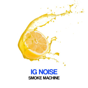 Ig Noise的專輯Smoke Machine